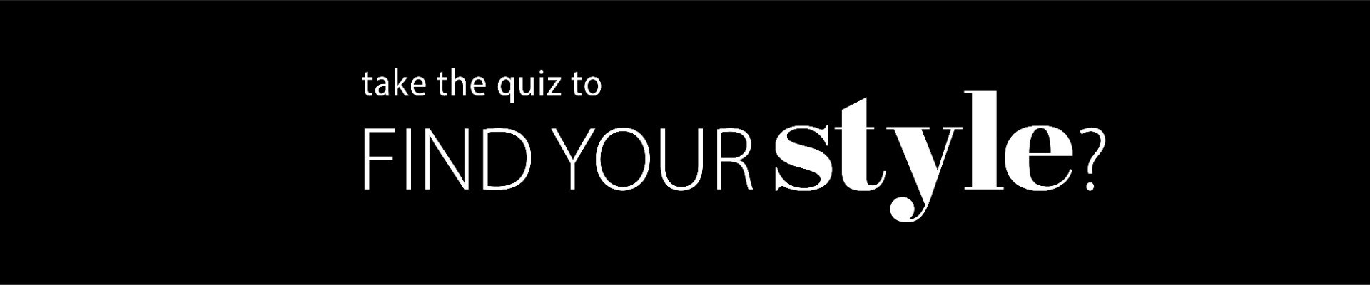 Take Our Style Quiz